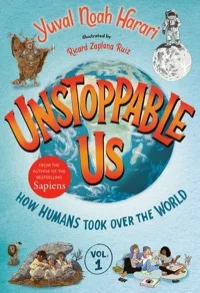 Cover of Unstoppable Us — How Humans Took Over the World